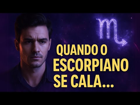 SIGNO DE ESCORPIÃO: Quando o Escorpiano se Cala... Algo Mudou.