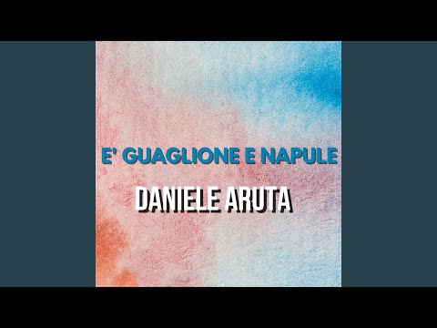 E' guaglione e napule