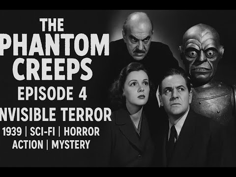 The Phantom Creeps | Episode 4 | Invisible Terror | 1939 | SciFi | Horror | Action | Mystery