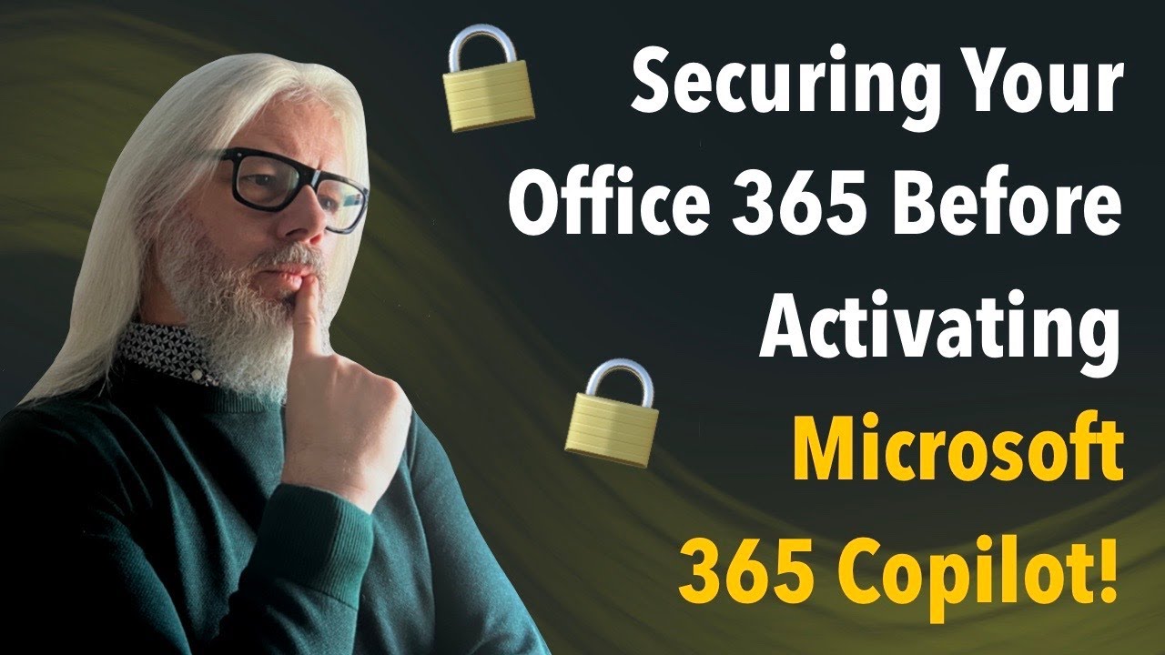 Optimize Security for Office 365 Before MS 365 Copilot Activation