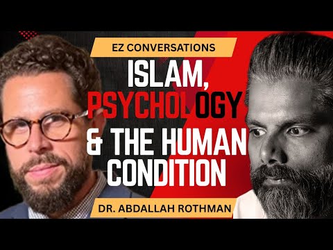 Dr. Abdallah Rothman: Exploring Islam, Psychology, and the Human Condition