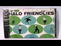 Halo Friendlies- Halo Friendlies Album 