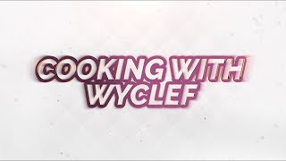 Cooking With Wyclef