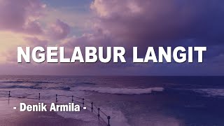 Download lagu NGELABUR LANGIT | Denik Armila | Vidio Lirik mp3