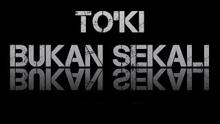 Download lagu TO'KI - BUKAN SEKALI - LYRIC VIDEO mp3 Download lagu TO'KI - BUKAN SEKALI - LYRIC VIDEO mp3