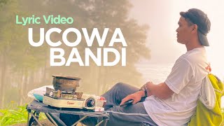 Download lagu UCOWA BANDI - Lyric Video - Vocal by Aank The Posh Team Cipt. Andi Zulkifly Atjo mp3 Download lagu UCOWA BANDI - Lyric Video - Vocal by Aank The Posh Team Cipt. Andi Zulkifly Atjo mp3