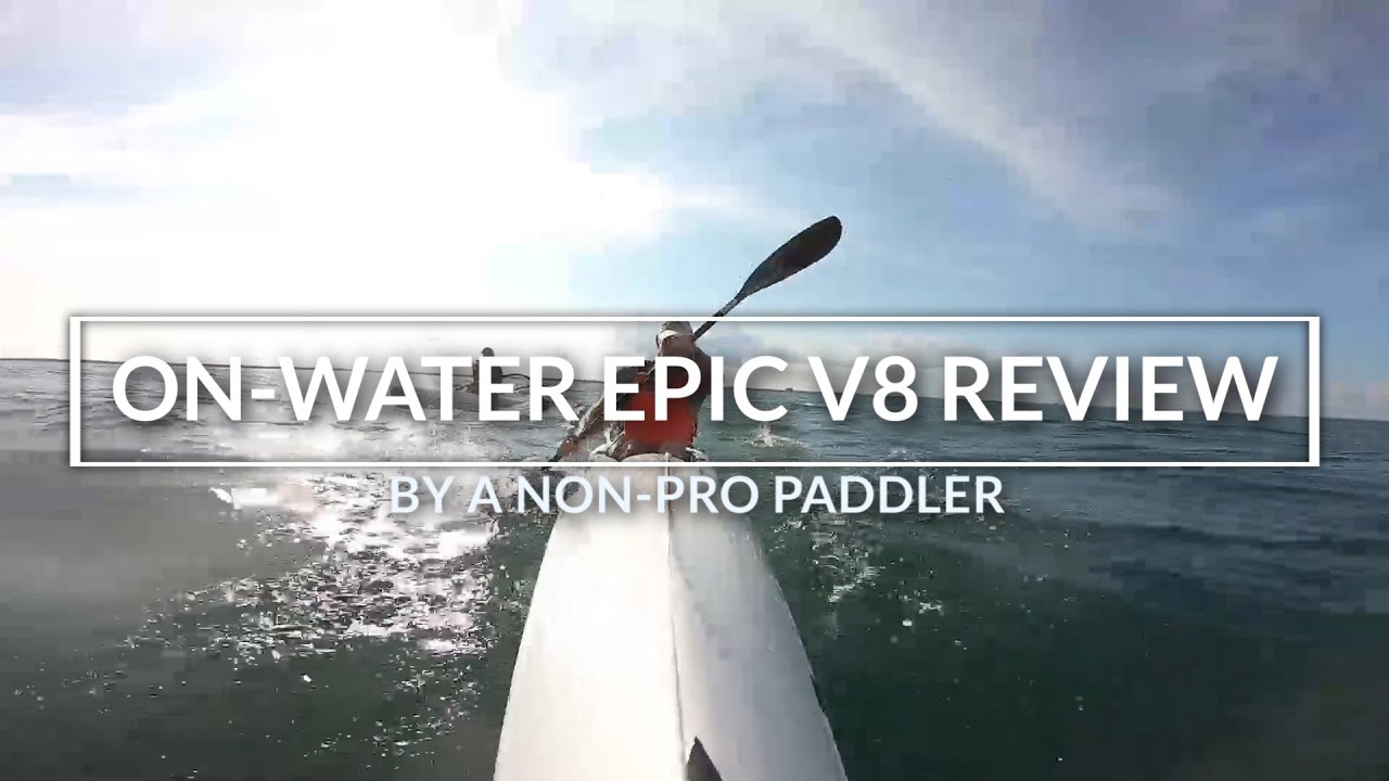 Epic V8 Surfski Review (by a non-pro paddler)