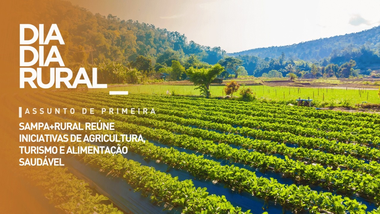Sampa+Rural reúne iniciativas de agricultura, turismo e alimentação saudável