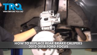 How to Replace Rear Brake Calipers 2012-2018 Ford Focus