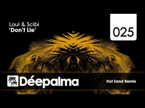 Loui & Scibi - Don't Lie (Hot Sand Remix)