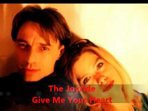 The Joyride *Give Me Your Heart*
