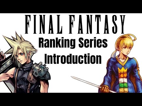 Final Fantasy Ranking Series Introduction (MMOs and Tactics Included)