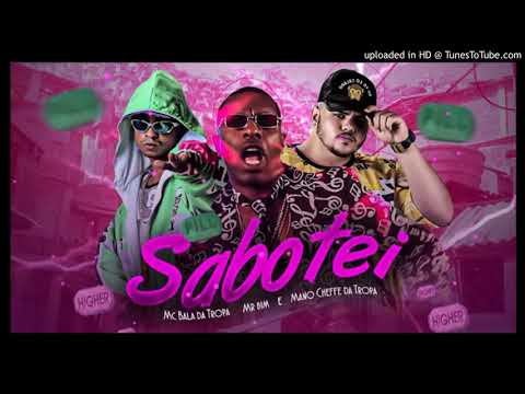 MC BALA DA TROPA E MANO CHEFE DA TROPA - SABOTEI ( REMIX MC MR BIM )