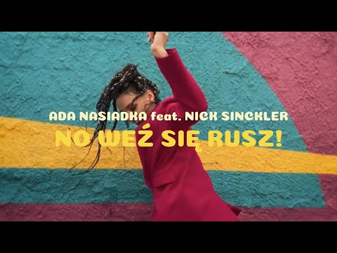 Ada Nasiadka feat. Nick Sinckler - no weź się rusz!