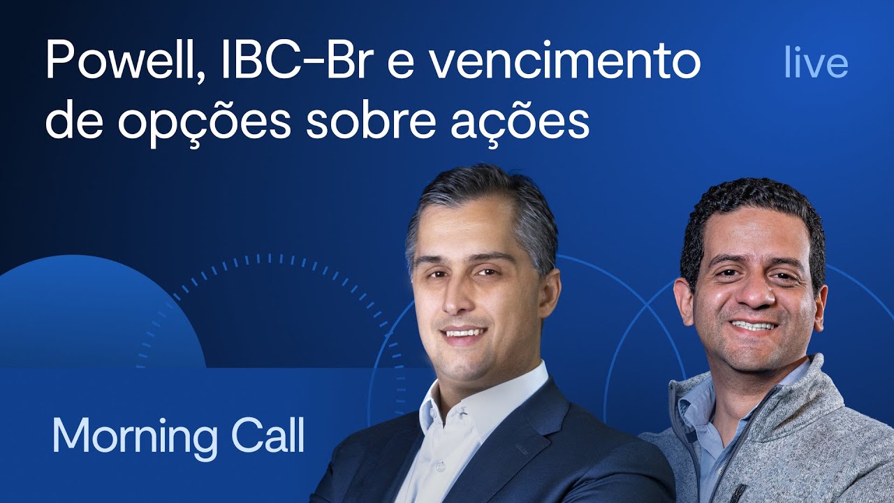 Powell, IBC-Br e vencimento de opções sobre ações -Morning Call- Jerson Zanlonrenzi e Vitor Melo,CFA
