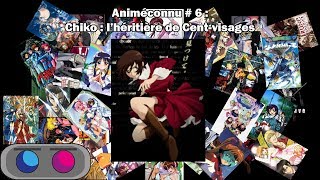 Animéconnu #6 : Chiko : l'héritière de Cent-visages