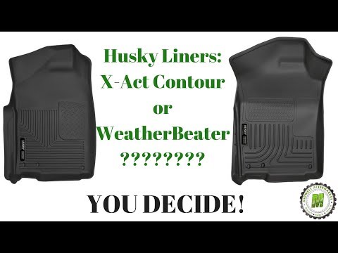 Husky Liners: X-Act Contour or WeatherBeater?