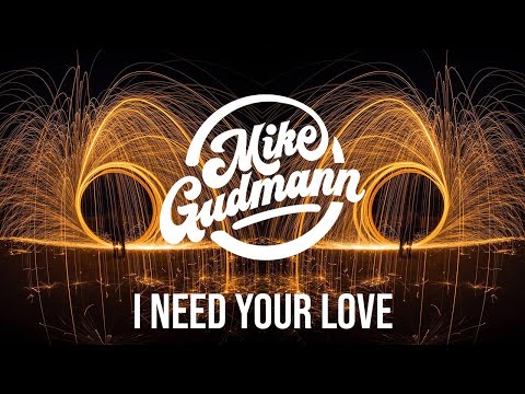 Mike Gudmann, Emil Wigan, Michelle Collin - I Need Your Love