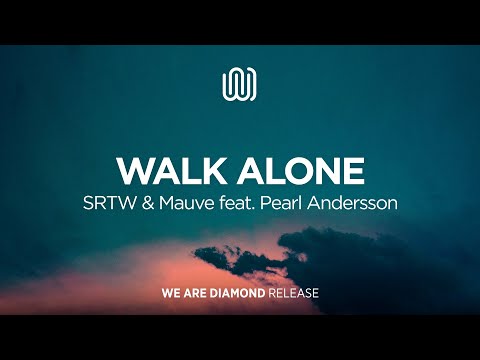 SRTW & Mauve - Walk Alone (feat. Pearl Andersson)