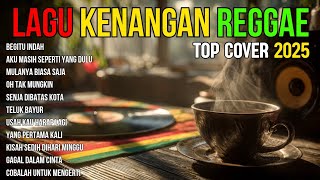 Download lagu LAGU KENANGAN VERSI REGGAE 🌴 COVER NOSTALGIA INDONESIA TERBAIK BUAT SANTAI & HEALING mp3 Download lagu LAGU KENANGAN VERSI REGGAE 🌴 COVER NOSTALGIA INDONESIA TERBAIK BUAT SANTAI & HEALING mp3