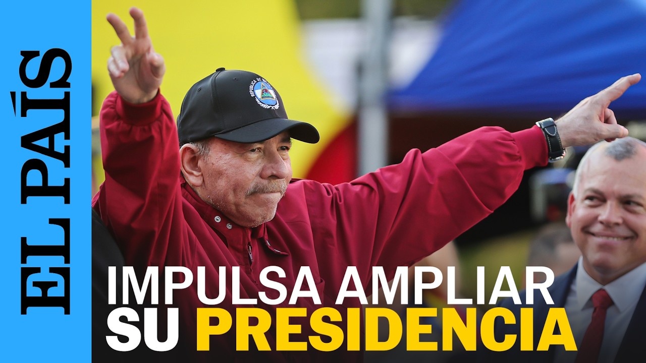 DANIEL ORTEGA presenta una REFORMA que EXTIENDE el MANDATO PRESIDENCIAL a SIETE años | EL PAÍS