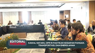 Kawal Nataru, DPR RI Pastikan Kesiapan Pangan, Transportasi, dan Energi Aman - Editorial Parlemen