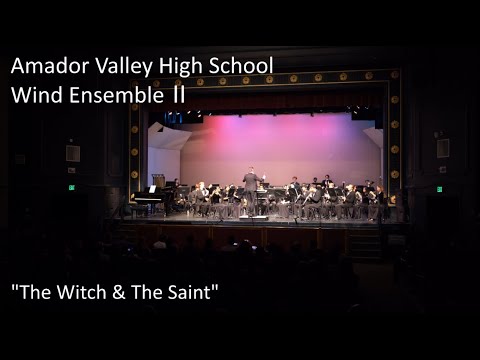 Amador Valley High School Wind Ensemble II: “The Witch & The Saint"