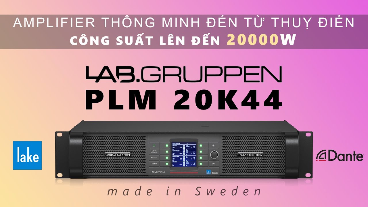 Đẩy Lab Gruppen PLM 20K44 Đến Từ Thuỵ Điển | Công Suất 20000W !