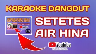 Download lagu SETETES AIR HINA || KARAOKE DANGDUT SMULE  DUET (ROMA IRAMA) TANPA VOKAL COWOK mp3