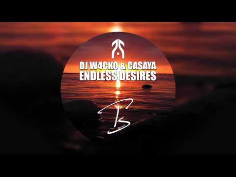 W4cko & Casaya - Endless Desires (Original Mix) (Released in 2007)