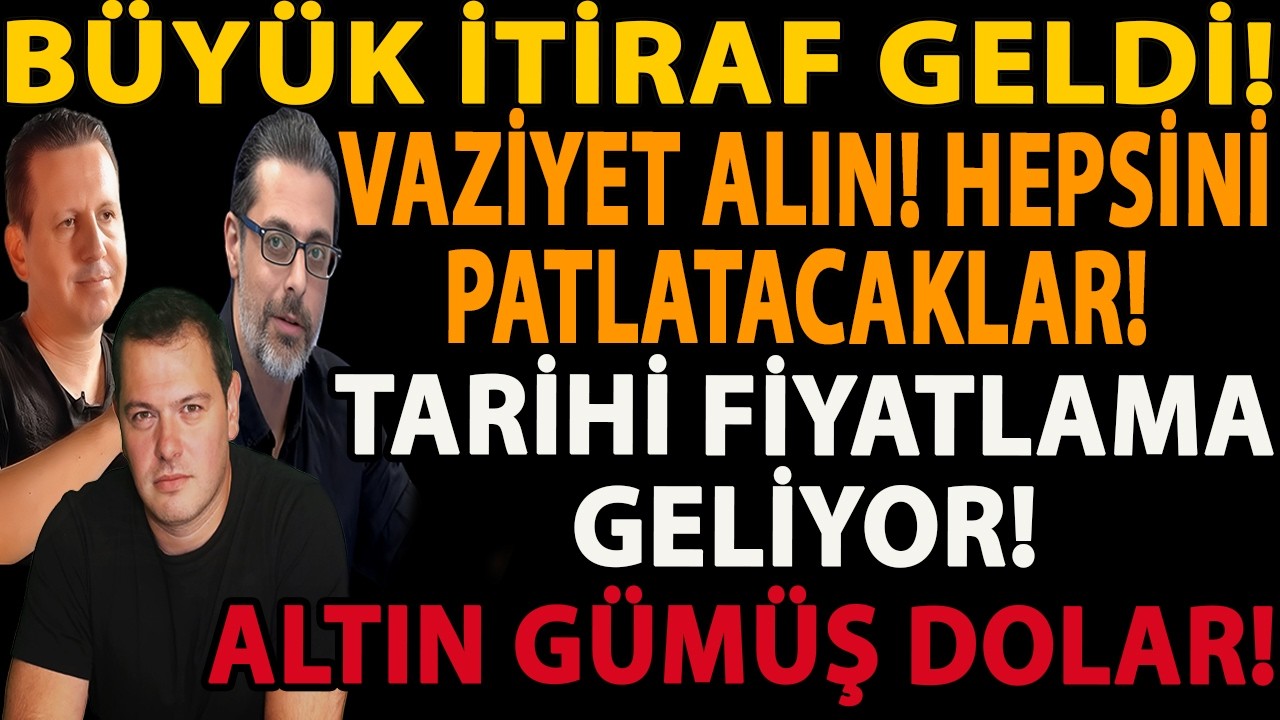 BÜYÜK İTİRAF GELDİ! VAZİYET ALIN HEPSİNİ PATLATACAKLAR! TARİHİ FİYATLAMA GELİYOR! ALTIN GÜMÜŞ DOLAR!