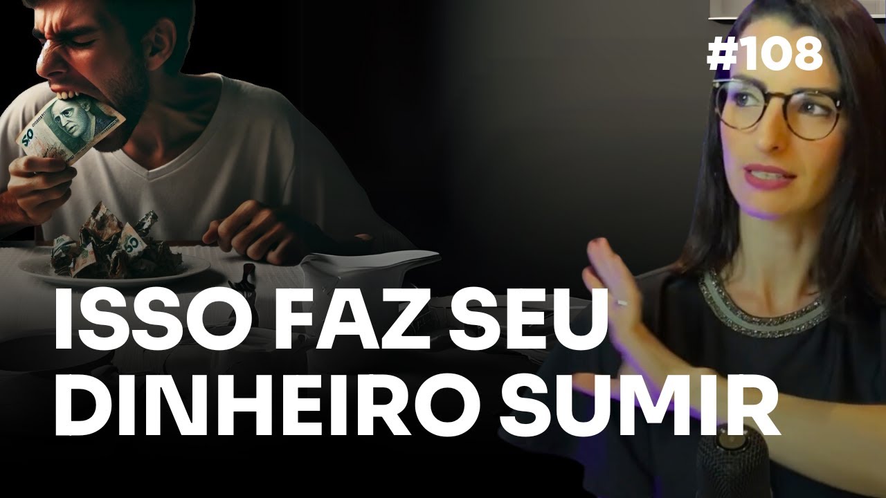 Seu Dinheiro Está Virando Comida (E Você Nem Percebe) | EP 108