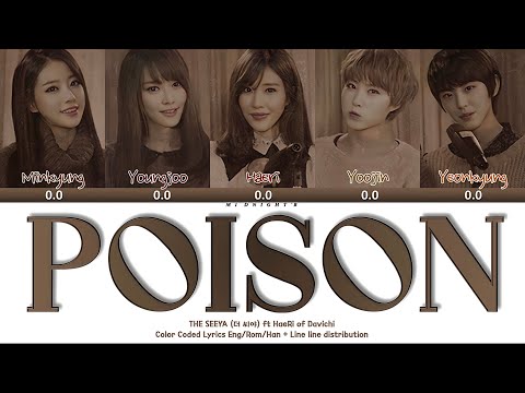 THE SEEYA (더 씨야) ft HaeRi  - 'Poison (독약)' Lyrics 가사 + Line Distribution (Color Coded Han/Rom/Eng)