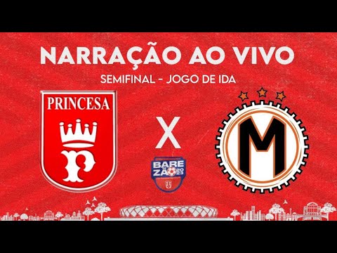 PRINCESA X MANAUARA - BAREZÃO 2023 | SEMIFINAL - JOGO DE IDA | 🛑AO VIVO🛑(🎙️NARRAÇÃO📻)