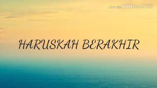 Download lagu Haruskah Berakhir .(TEKS)..ft.anisa rahma mp3
