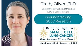 The Origins of Small Cell Lung Cancer: Dr. Trudy Oliver on Tumor Plasticity, Subtypes, and Hope