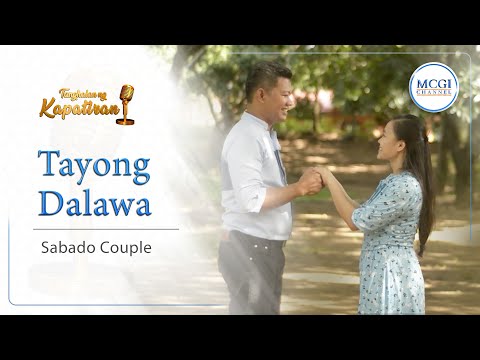Tayong Dalawa | Tanghalan ng Kapatiran | Sabado Couple | MCGI