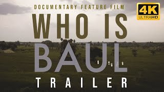 Who is Baul | Trailer | Documentary Film | Mystic Musicians of Bengal | 4K