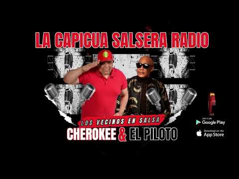 EL PILOTO Y CHEROKEE LOS VECINOS EN SALSA EN LA CAPICUA SALSERA