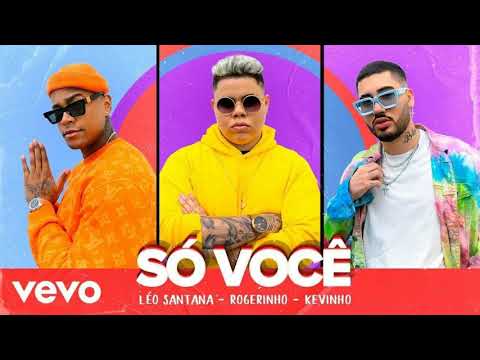 Léo Santana, MC Rogerinho, MC Kevinho - Só Você