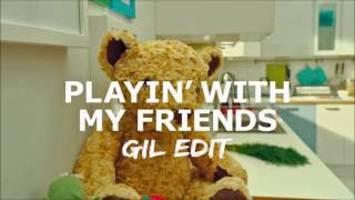 Masters In France - Playin' With My Friends (Gil Edit)