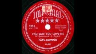 FATS DOMINO   You Said You Love Me   1953