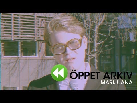 ÖPPET ARKIV: MARIJUANA