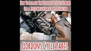 2003 Chevy Impala Coolant By Pass Elbows  Replacement #HowTo #Chevy #Fix #replace #Repair #GCP #Yes