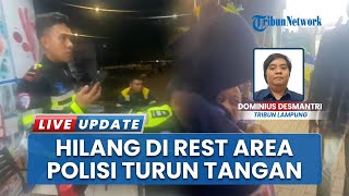 Anak Pemudik Hilang di Rest Area Tol Lampung, Polisi Bantu Cari seusai Terima Laporan dari Pasutri