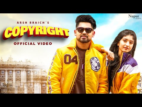 Copyright (Official Video) | Arsh Braich | Guru Sekhon | Latest Punjabi Songs  | Nupur Audio