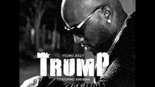 Young Jeezy Ft. Birdman - Trump (Prod. By Lil Lody)