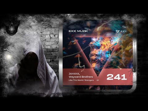 JAHAYA & Wayward Brothers – Like This World (Original Mix) [Exx Muzik]