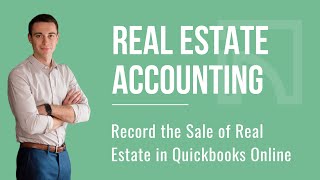 Record the Sale of Real Estate in Quickbooks Online