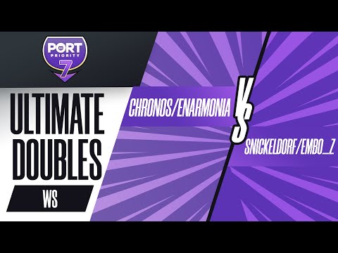 Port Priority 7 | Ult Doubles - Chronos/Enarmonia vs. Snickeldorf/Embo_Z
